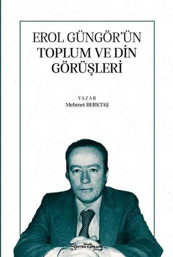 Erol Güngör'ün Toplum ve Din Görüşleri - Ertem Kafkars Eğitim Yayınları - Image 1
