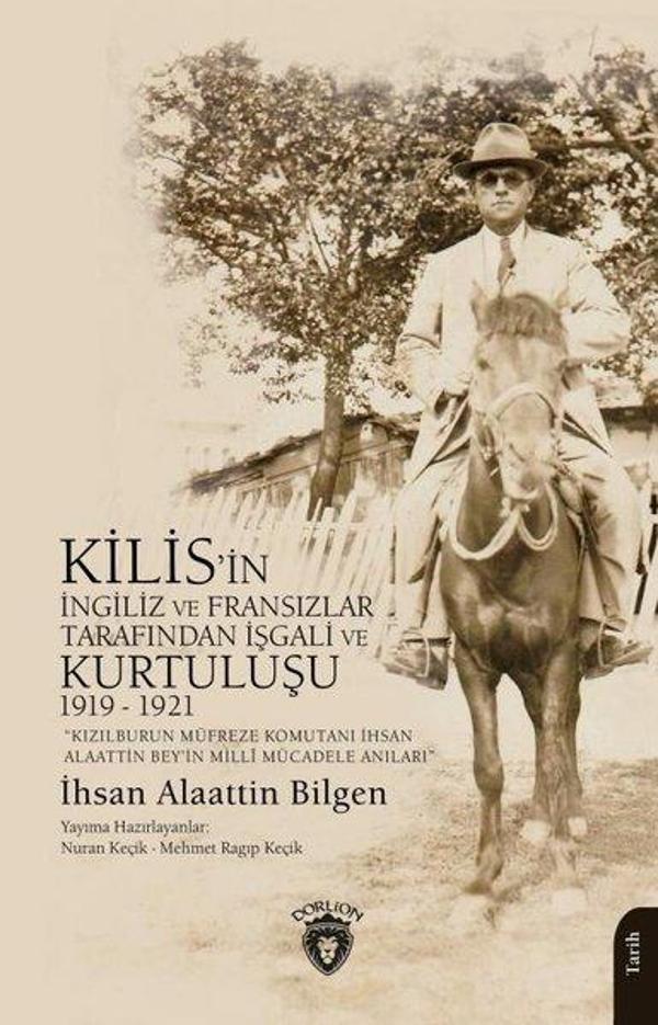 Kilis'in İngiliz ve Fransızlar Tarafından İşgali ve Kurtuluşu 1919 - 1921 - Dorlion Yayınevi - Image 1