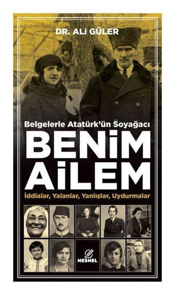 Belgelerle Atatürk'ün Soyağacı Benim Ailem - İddialar Yalanlar Yanlışlar Uydurmalar - Nesnel Yayınları - Image 1