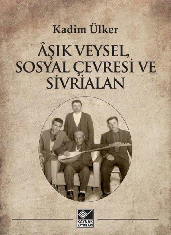 Aşık Veysel Sosyal Çevresi ve Sivrialan - Kaynak Yayınları - Image 1