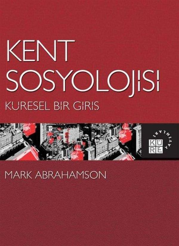 Kent Sosyolojisi-Küresel Bir Giriş - Küre Yayınları - Image 1