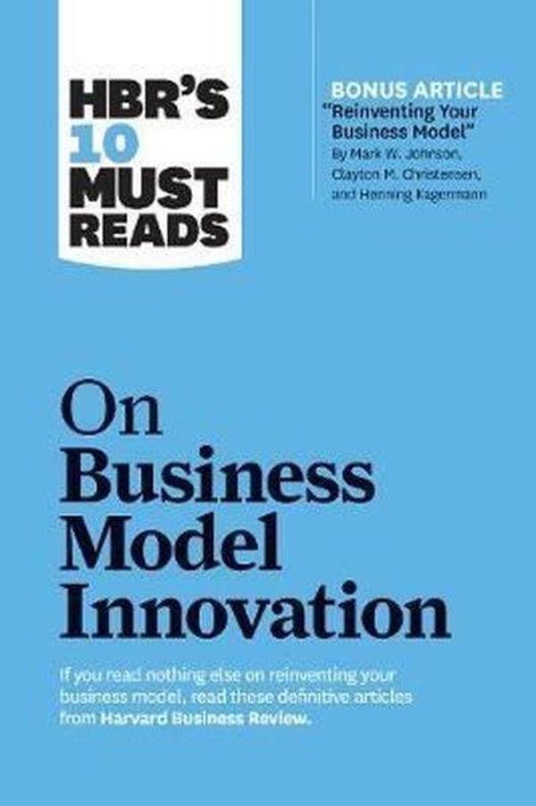 HBR's 10 Must Reads on Business Model Innovation - Harvard Business Review Press - Image 1