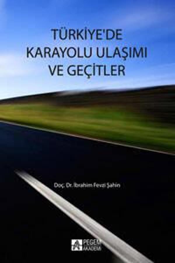 Türkiye`de Karayolu Ulaşımı ve Geçitler - Pegem Akademi Yayıncılık - Image 1
