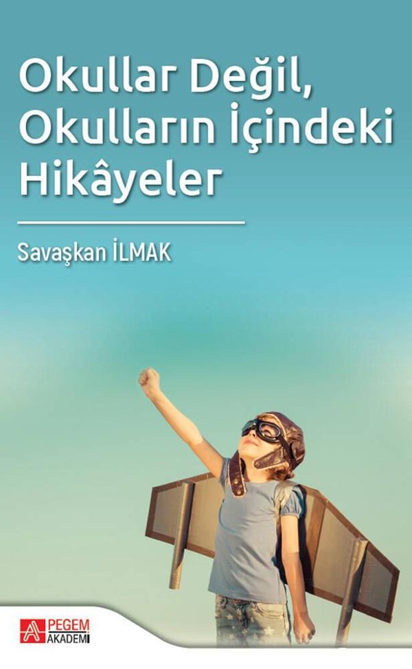 Okullar Değil, Okulların İçindeki Hikayeler - Pegem Akademi Yayıncılık - Image 1