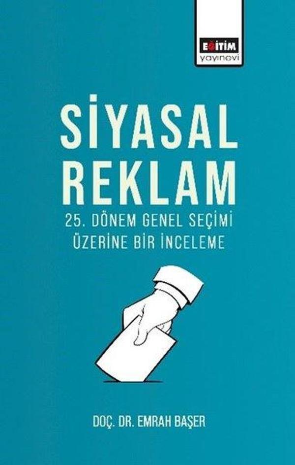 Siyasal Reklam - 25. Dönem Genel Seçimi Üzerine Bir İnceleme - Eğitim Yayınevi - Image 1