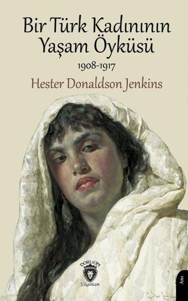 Bir Türk Kadınının Yaşam Öyküsü 1908 - 1917 - Dorlion Yayınevi - Image 1