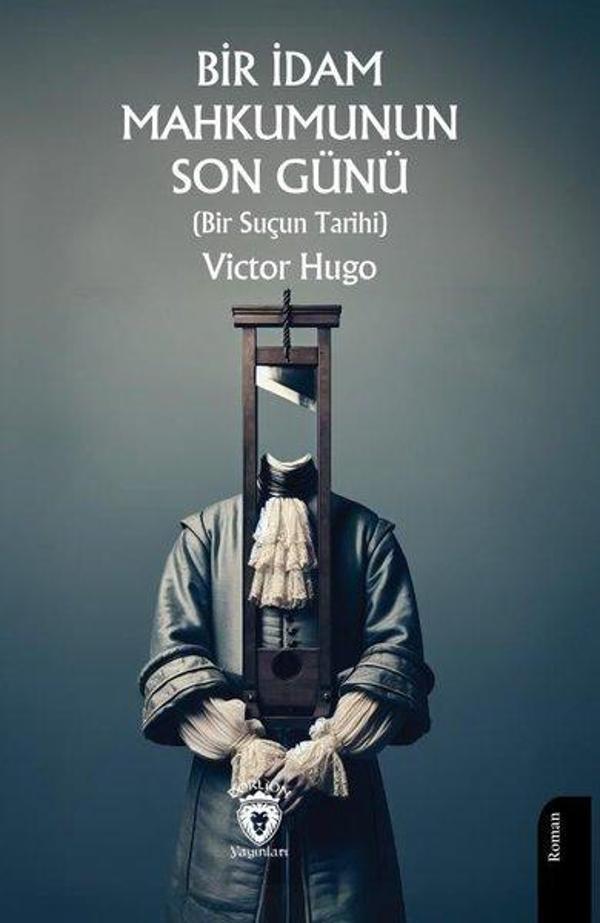 Bir İdam Mahkumunun Son Günü - Bir Suçun Tarihi - Dorlion Yayınevi - Image 1