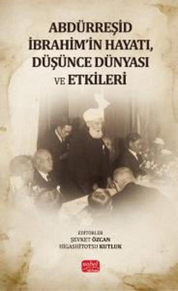 Abdürreşid İbrahim'in Hayatı Düşünce Dünyası ve Etkileri - Nobel Bilimsel Eserler - Image 1