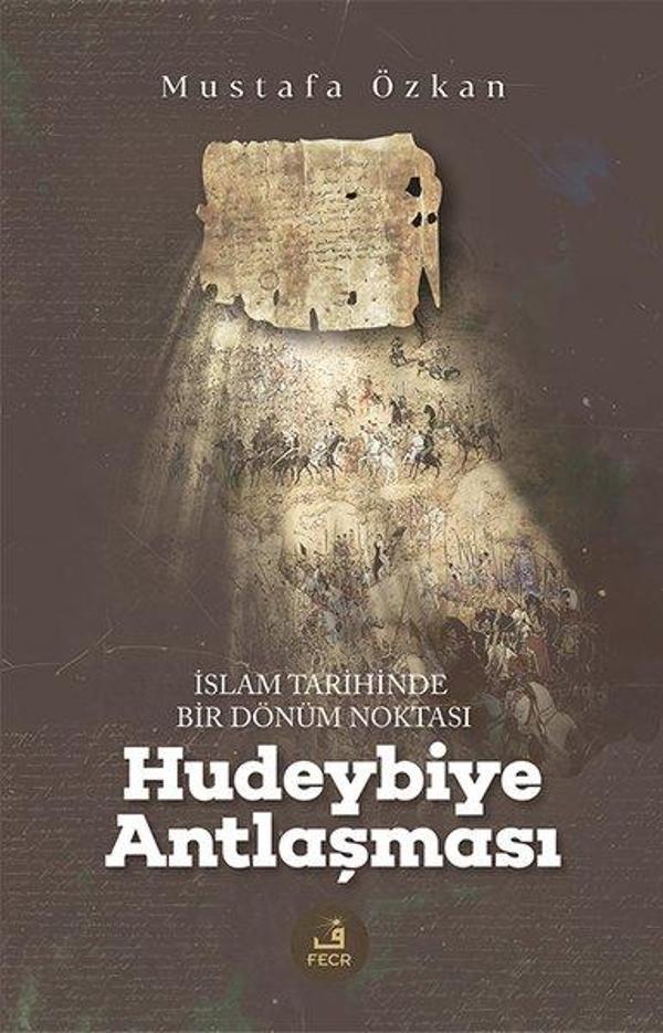 İslam Tarihinde Bir Dönum Noktası Hudeybiye Antlaşması - Fecr Yayınları - Image 1