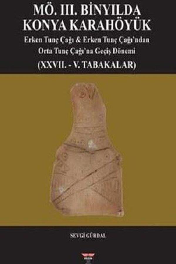 MÖ. 3. Binyılda Konya Karahöyük - Bilgin Kültür Sanat - Image 1