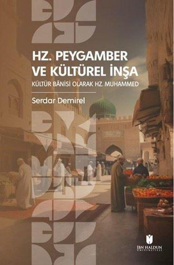 Hz. Peygamber ve Kültürel İnşa: Kültür Banisi Olarak Hz.Muhammed - İbn Haldun Üniversitesi - Image 1