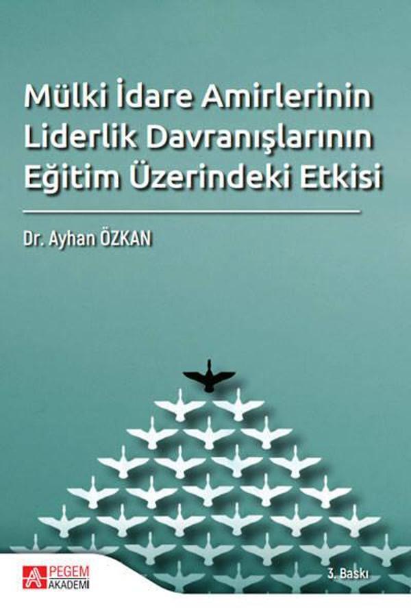 Mülki İdare Amirlerinin Liderlik Davranışlarının Eğitim Üzerindeki Etkisi - Pegem Akademi Yayıncılık - Image 1