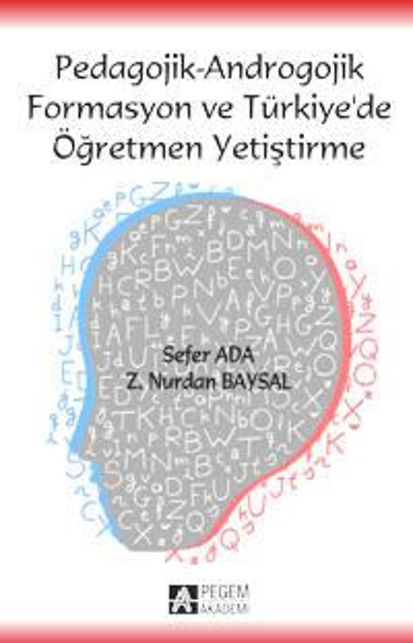 Pedagojik - Androgojik Formasyon ve Türkiye`de Öğretmen Yetiştirme - Pegem Akademi Yayıncılık - Image 1