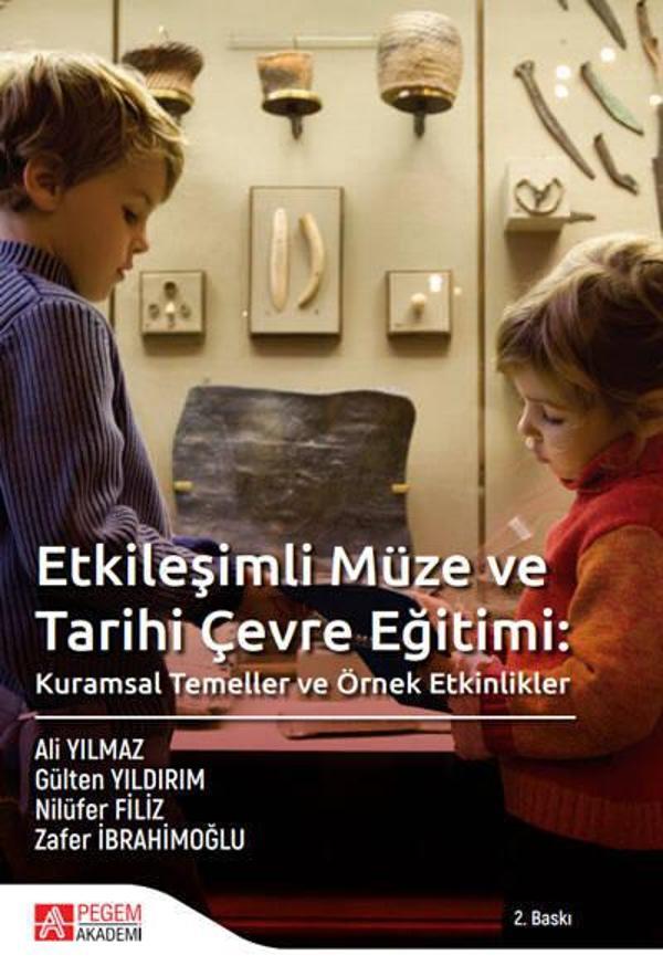 Etkileşimli Müze ve Tarihi Çevre Eğitimi: Kuramsal Temeller ve Örnek Etkinlikler - Pegem Akademi Yayıncılık - Image 1