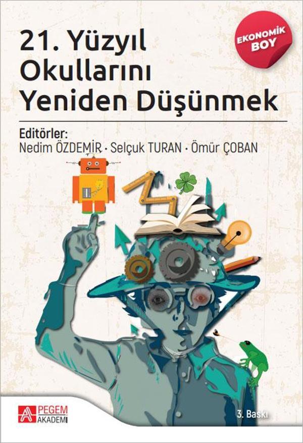 21. Yüzyıl Okullarını Yeniden Düşünmek (Ekonomik Boy) - Pegem Akademi Yayıncılık - Image 1