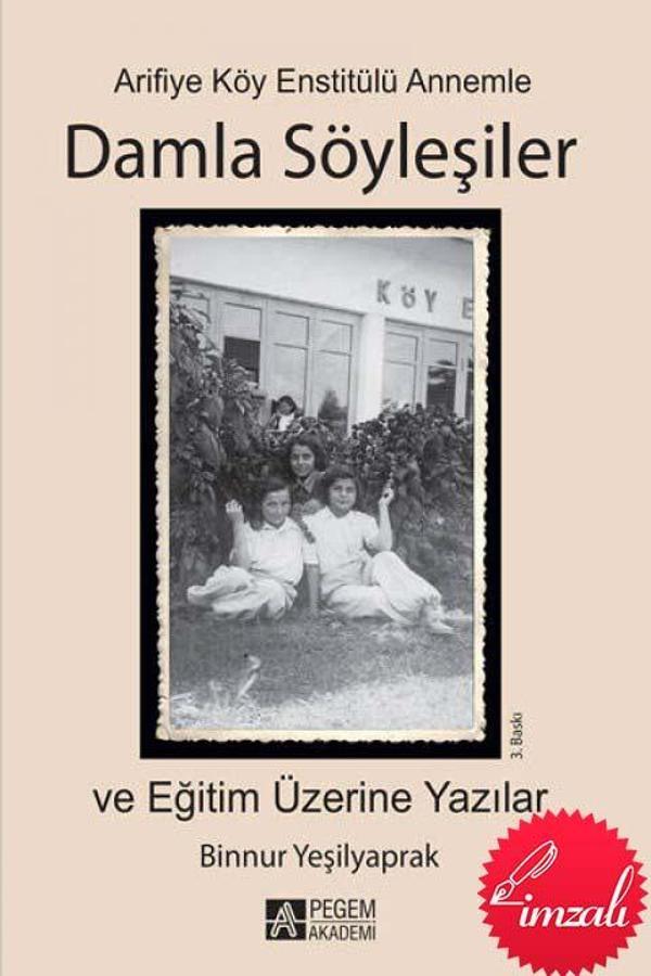 Arifiye Köy Enstitülü Annemle Damla Söyleşiler (İmzalı Kitap) - Pegem Akademi Yayıncılık - Image 1