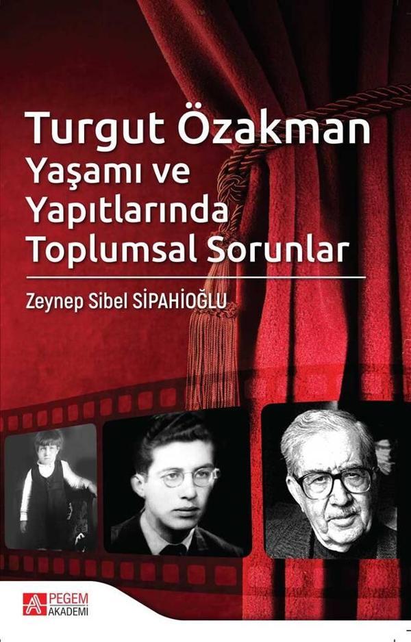 Turgut Özakman Yaşamı ve Yapıtlarında Toplumsal Sorunlar - Pegem Akademi Yayıncılık - Image 1