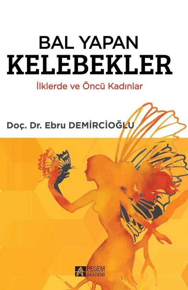 Bal Yapan Kelebekler İlklerde ve Öncü Kadınlar - Pegem Akademi Yayıncılık - Image 1