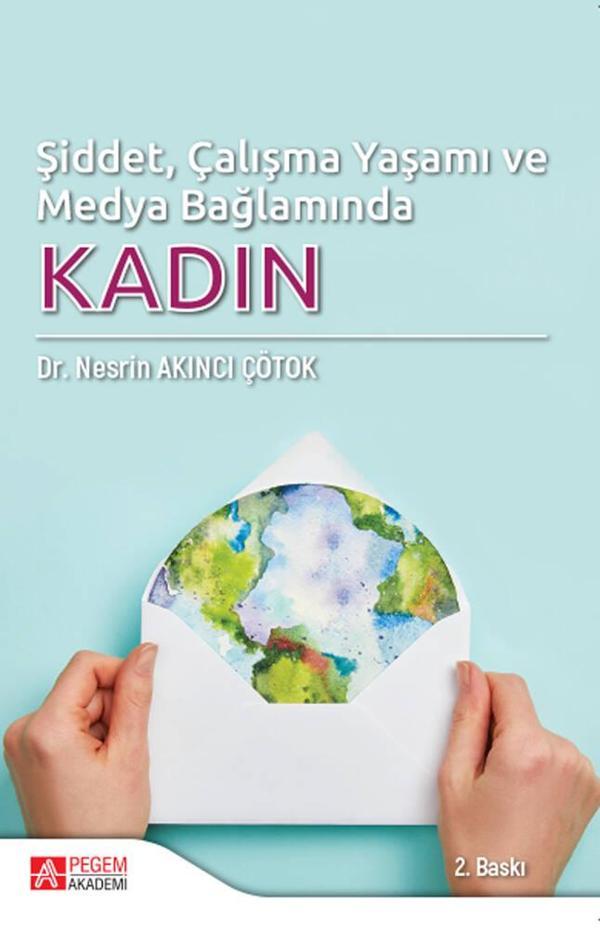 Şiddet, Çalışma Yaşamı ve Medya Bağlamında KADIN - Pegem Akademi Yayıncılık - Image 1