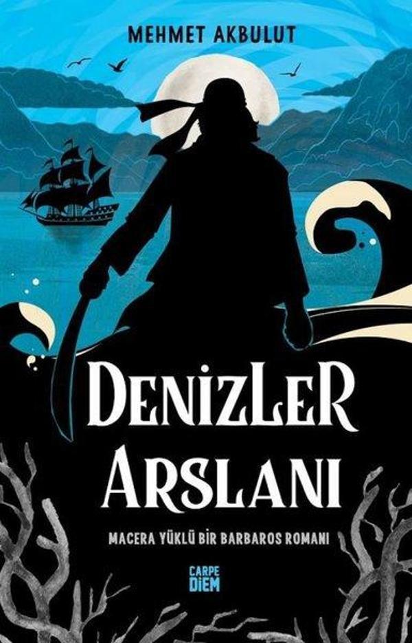 Denizler Arslanı - Macera Yüklü Bir Barbaros Romanı - Carpediem Kitap - Image 1