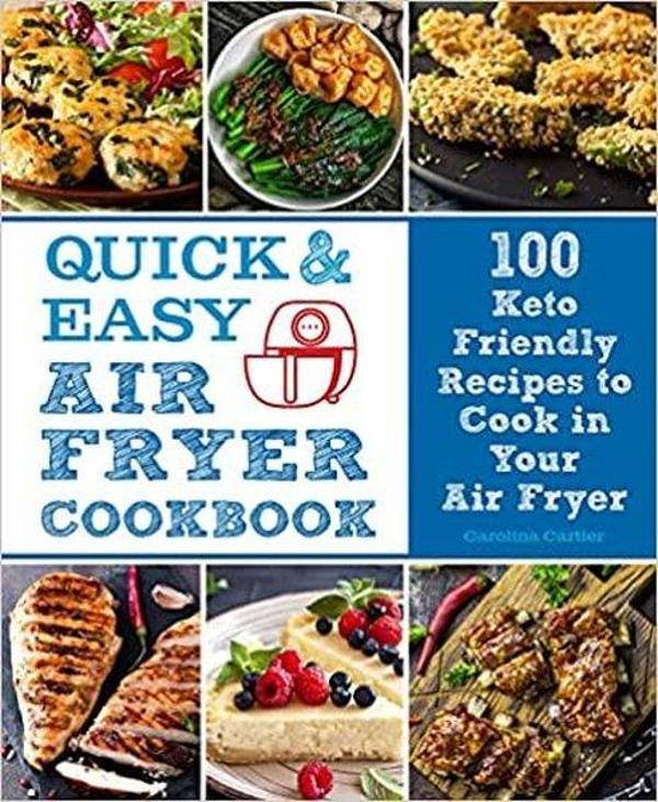 Quick and Easy Air Fryer Cookbook : 100 Keto Friendly Recipes to Cook in Your Air Fryer Volume 8 - Book Sales Inc - Image 1
