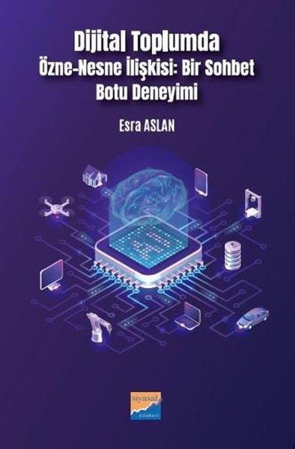 Dijital Toplumda Özne - Nesne İlişkisi: Bir Sohbet Botu Deneyimi - Siyasal Kitabevi - Image 1