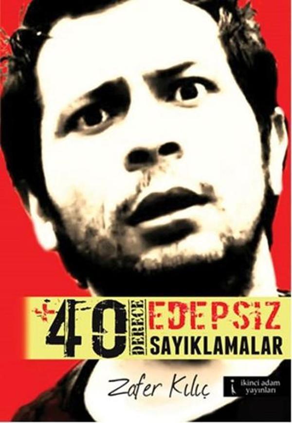 +40 Derece Edepsiz Sayıklamalar - İkinci Adam Yayınları - Image 1