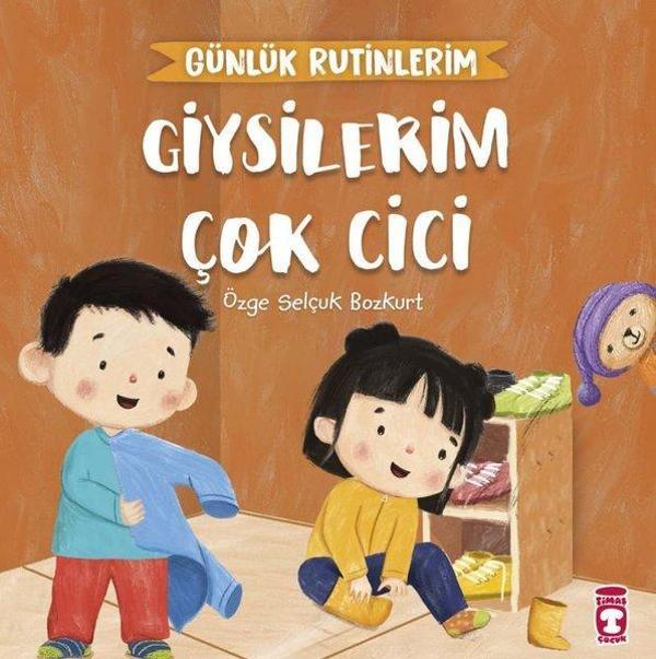 Giysilerim Çok Cici - Günlük Rutinlerim - Timaş Çocuk - Image 1