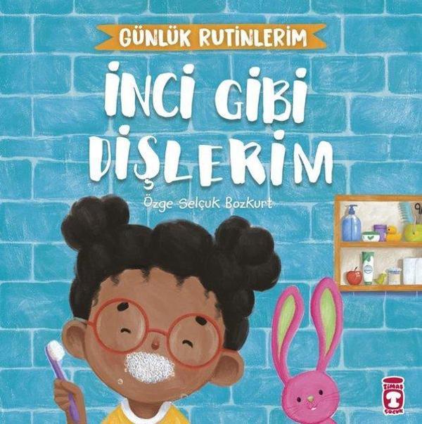 İnci Gibi Dişlerim - Günlük Rutinlerim - Timaş Çocuk - Image 1