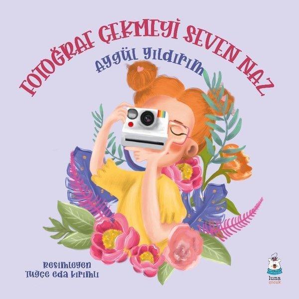 Fotoğraf Çekmeyi Seven Naz - Luna Yayınları - Image 1