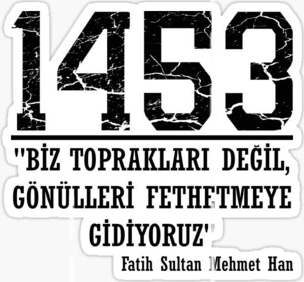 Biz Toprakları Değil Gönülleri Fethetmeye Gidiyoruz Sticker - Image 1
