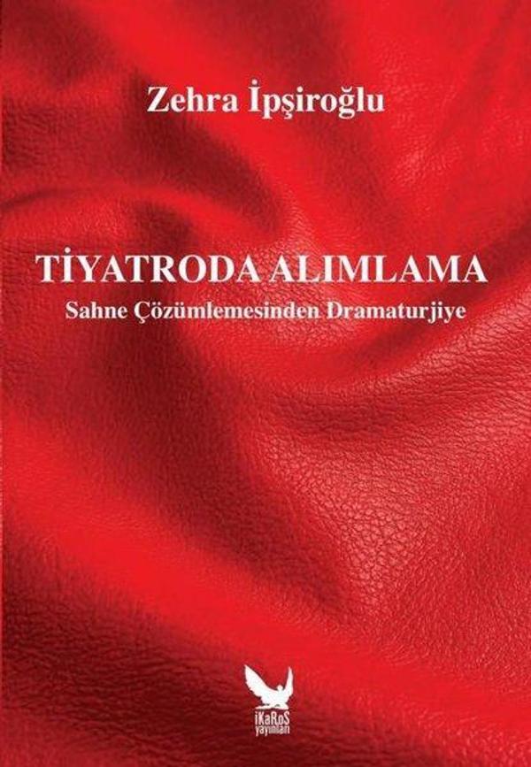 Tiyatroda Alımlama - Sahne Çözümlemesinden Dramaturjiye - İkaros Yayınları - Image 1