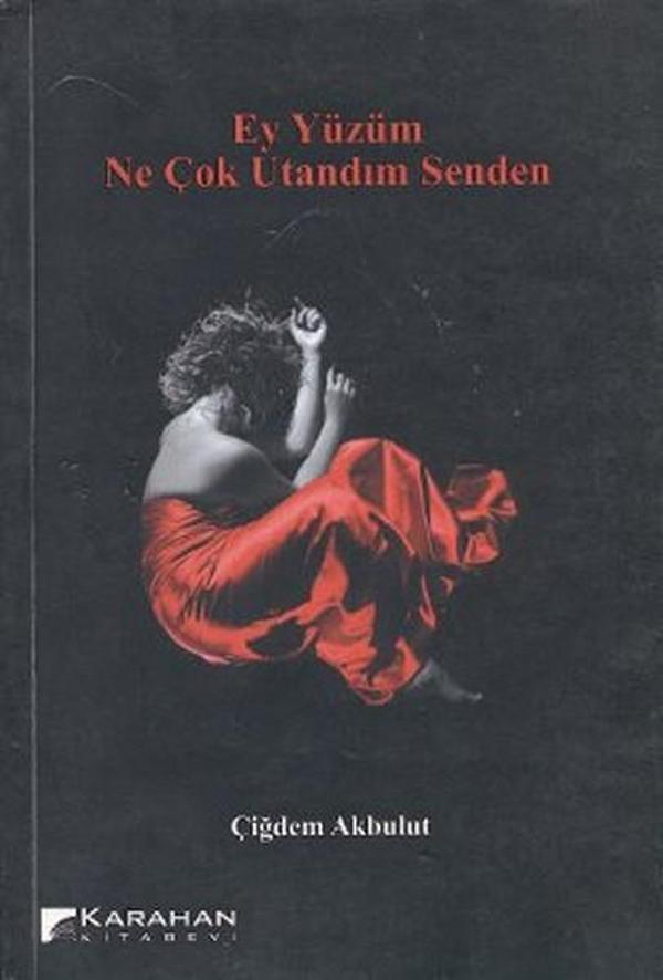 Ey Yüzüm Ne Çok Utandım Senden - Karahan Kitabevi - Image 1