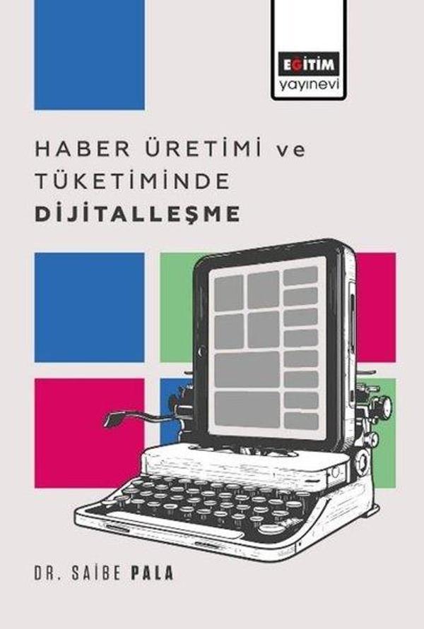 Haber Üretimi ve Tüketiminde Dijitalleşme - Eğitim Yayınevi - Image 1