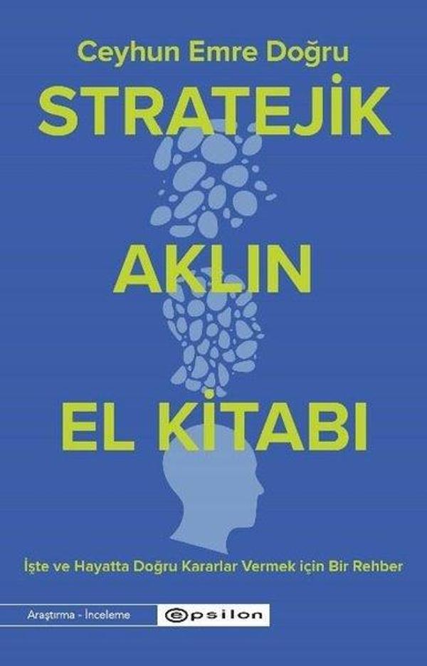 Stratejik Aklın El Kitabı - İşte ve Hayatta Doğru Kararlar Vermek İçin Bir Rehber - Epsilon Yayınevi - Image 1