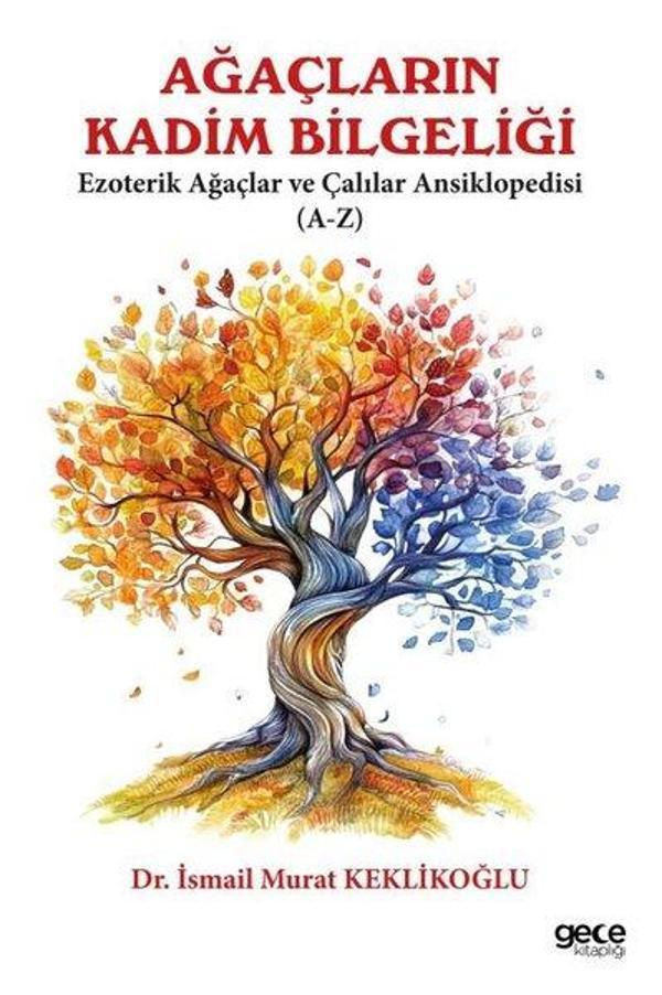 Ağaçların Kadim Bilgeliği - Ezoterik Ağaçlar ve Çalılar Ansiklopedisi (A - Z) - Gece Kitaplığı - Image 1