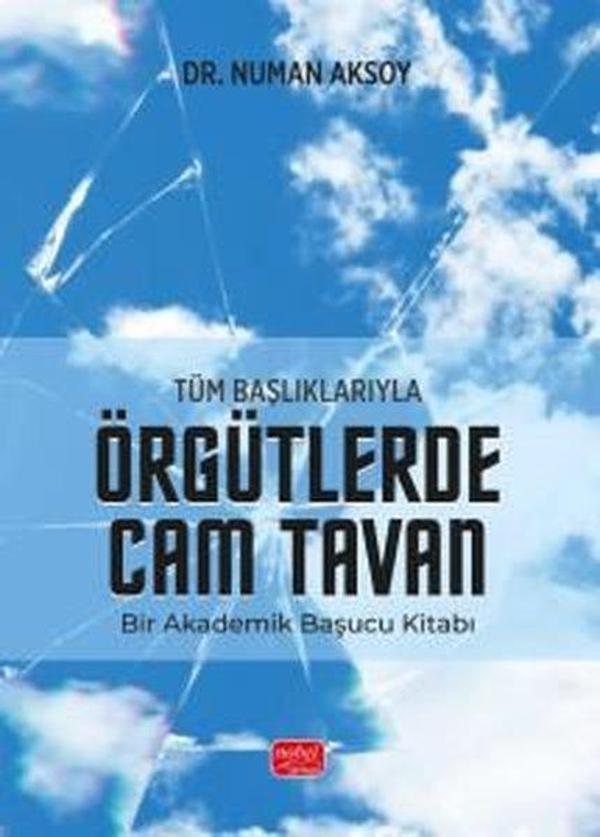 Tüm Başlıklarıyla Örgütlerde Cam Tavan - Bir Akademik Başucu Kitabı - Nobel Bilimsel Eserler - Image 1