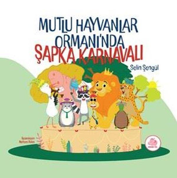 Mutlu Hayvanlar Ormanı'nda Şapka Karnavalı - Pembe Fil Yayınları - Image 1