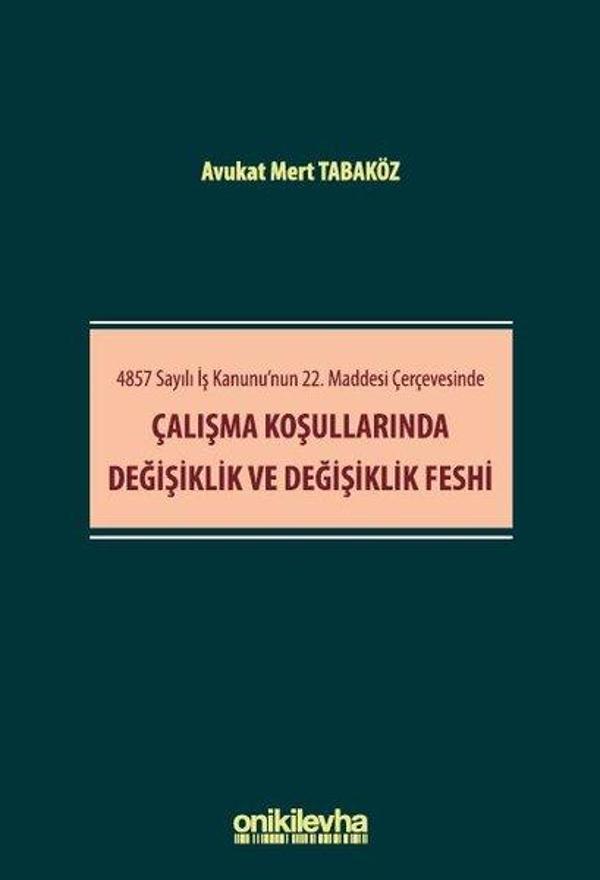 4857 Sayılı İş Kanunu'nun 22. Maddesi Çerçevesinde Çalışma Koşullarında Değişiklik ve Değişiklik Fes - On İki Levha Yayıncılık - Image 1
