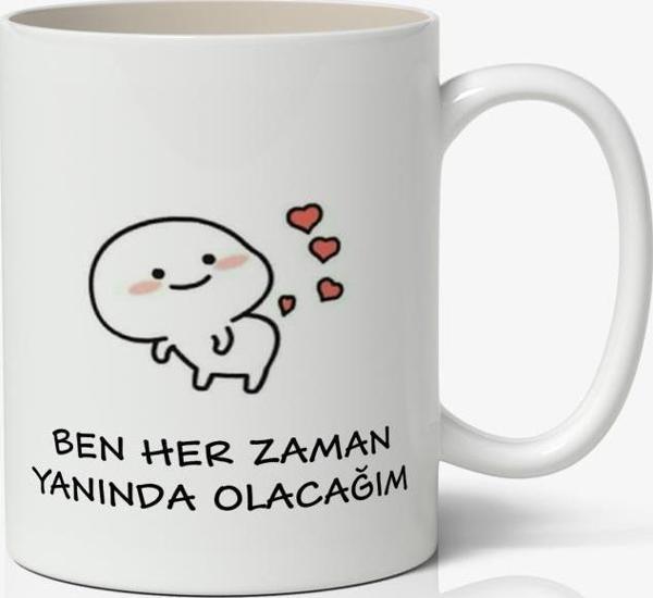 Ben Her Zaman Yanında Olacağım Yazılı Baskılı Kupa Bardak Baskılı Kahve Kupa Bardak - Image 1