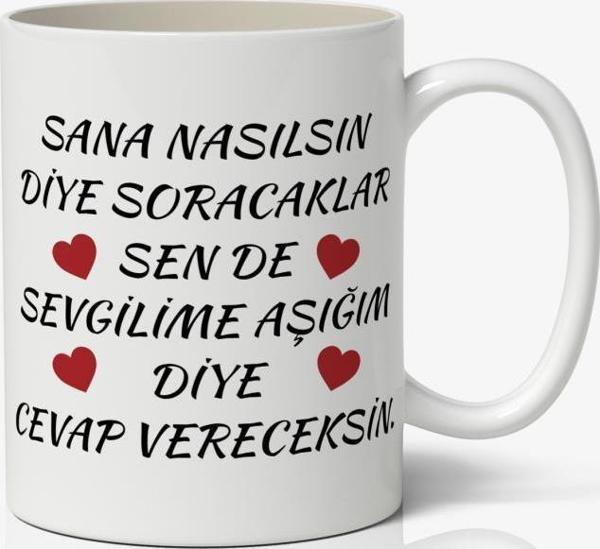 Sana Nasılsın Diye Soracaklar Sen De Sevgilime Aşığım Diye Cevap Vereceksin Baskılı Kupa Bardak Kahve Kupa Bardak - Image 1