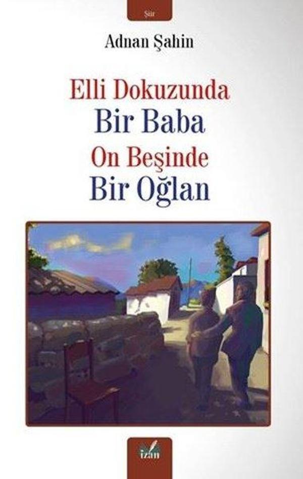 Elli Dokuzunda Bir Baba On Beşinde Bir Oğlan - İzan Yayıncılık - Image 1
