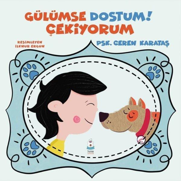 Gülümse Dostum! Çekiyorum - Luna Yayınları - Image 1