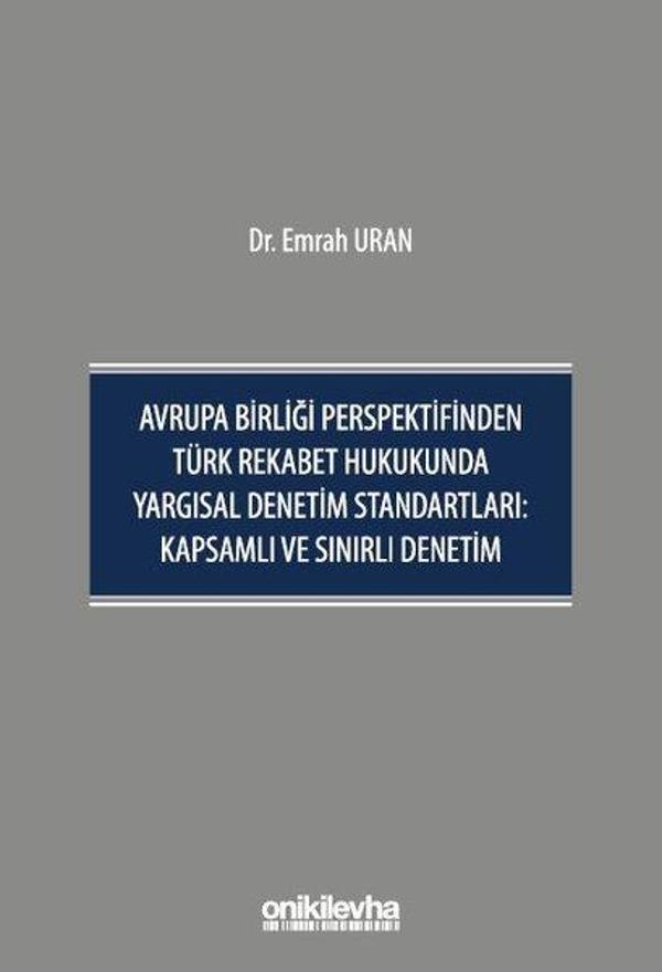 Avrupa Birliği Perspektifinden Türk Rekabet Hukukunda Yargısal Denetim Standartları: Kapsamlı ve Sın - On İki Levha Yayıncılık - Image 1