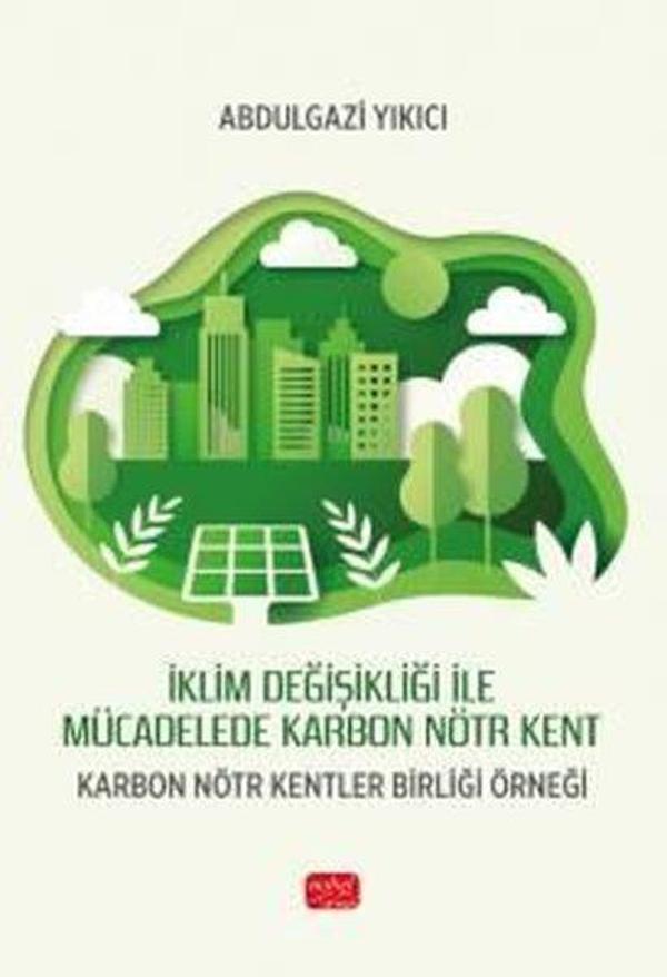 İklim Değişikliği İle Mücadelede Karbon Nötr Kent - Karbon Nötr Kentler Birliği Örneği - Nobel Bilimsel Eserler - Image 1