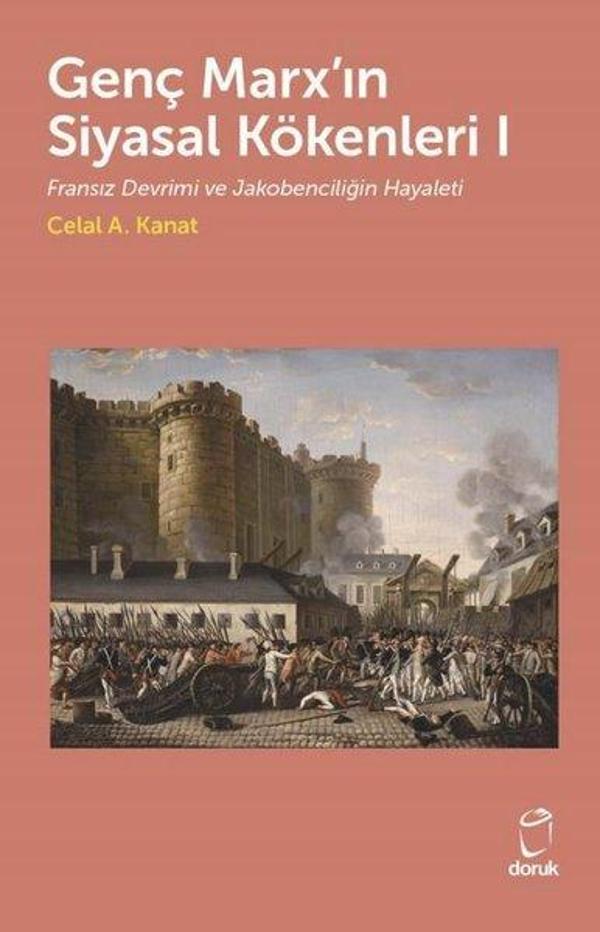 Genç Marx'ın Siyasal Kökenleri 1 - Fransız Devrimi ve Jakobenciliğin Hayaleti - Doruk Yayınları - Image 1