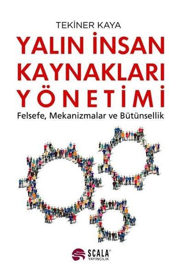 Yalın İnsan Kaynakları Yönetimi - Felsefe Mekanizmalar ve Bütünsellik - Scala Yayıncılık - Image 1
