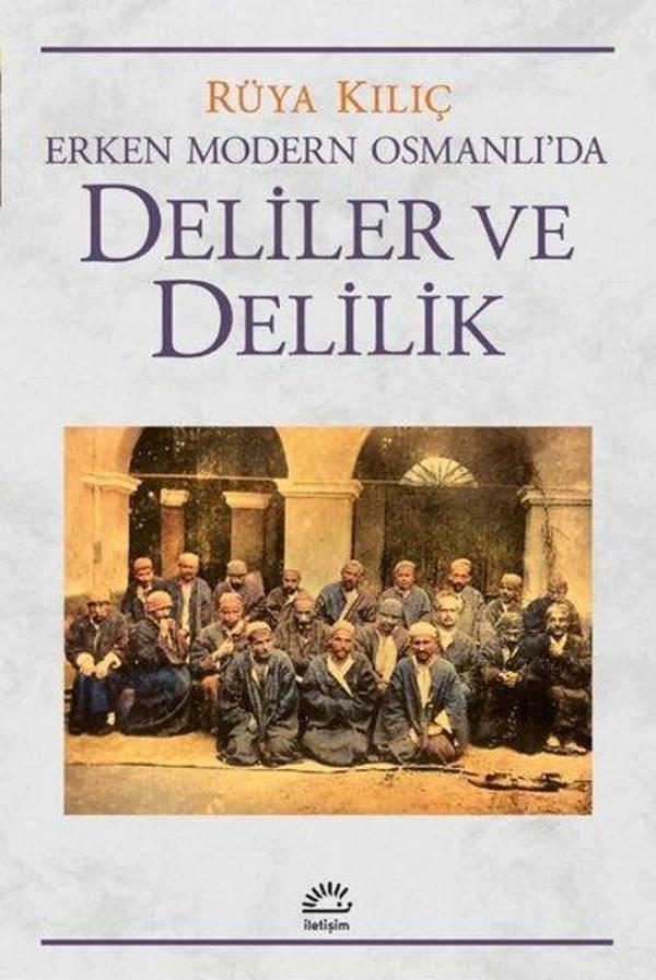 Deliler ve Delilik - Erken Modern Osmanlı'da - İletişim Yayınları - Image 1