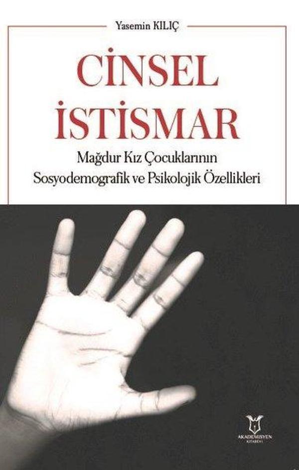 Cinsel İstismar - Mağdur Kız Çocuklarının Sosyodemografik ve Psikolojik Özellikleri - Akademisyen Kitabevi - Image 1