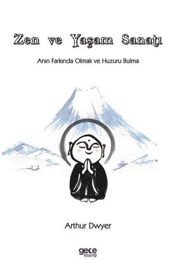 Zen ve Yaşam Sanatı - Anın Farkında Olmak ve Huzuru Bulma - Gece Kitaplığı - Image 1